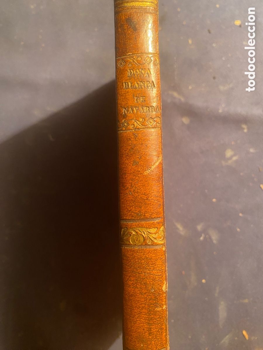 Libros antiguos: FRANCISCO NAVARRO VILLOSLADA: - DO&Ntilde;A BLANCA DE NAVARRA. Cr&oacute;nica del Siglo XV - (1846) (PRIMERA ED