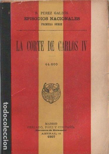 Antiquarische B&uuml;cher: La corte de Carlos IV / Benito P&eacute;rez Gald&oacute;s - 1907
