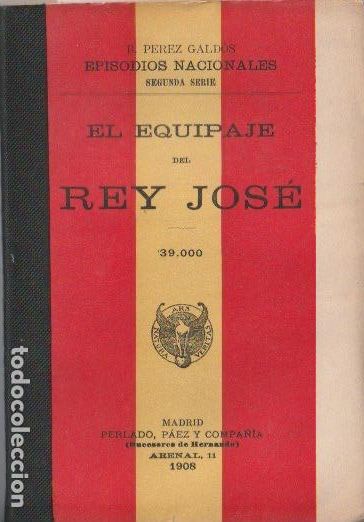 Libros antiguos: El equipaje del rey Jos&eacute; / Benito P&eacute;rez Gald&oacute;s - 1908