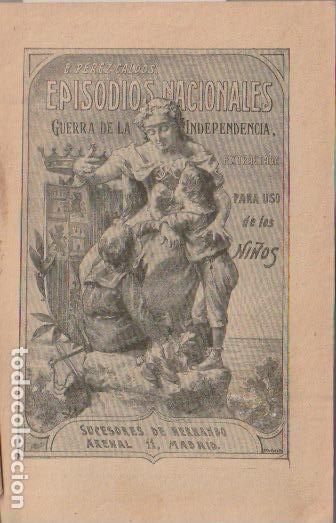 Libros antiguos: Episodios Nacionales : Guerra de la Independencia...para uso de los ni&ntilde;os / P&eacute;rez Gald&oacute;s - 1917?