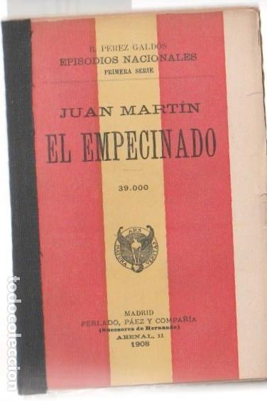Libros antiguos: Juan Mart&iacute;n, el Empecinado / B. P&eacute;rez Gald&oacute;s - 1908