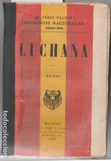 Libros antiguos: Luchana / B. P&eacute;rez Gald&oacute;s - 1906