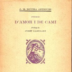 Libros antiguos: D' AMOR I DE CAMI / J.M. ROVIRA ARTIGUES; PROL. J. LLEONART. BCN : ED.D'ART, 1927. DEDICATORIA AUTOR