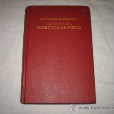 Libros antiguos: LA HIJA DEL DIRECTOR DE CIRCO FERNANDA DE BRACKEL 1923