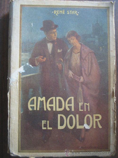 Libros antiguos: AMADA EN EL DOLOR. STAR, Ren&eacute;. 1924 - Foto 1