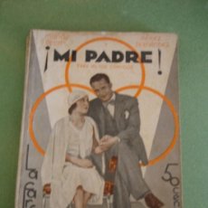 Libros antiguos: ¡MI PADRE! POR MUÑOZ SECA Y PÉREZ FERNÁNDEZ. LA FARSA. AÑO 1932.