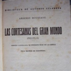 Libros antiguos: LAS CORTESANAS DEL GRAN MUNDO. ARSENIO HOUSSAY. ED. AMERICA, S/F. 291 PP.