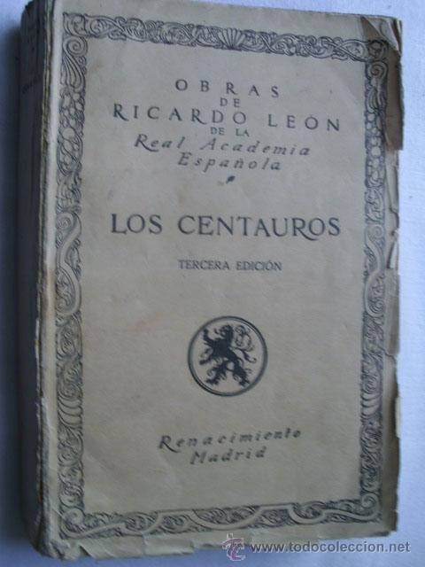 Libros antiguos: LOS CENTAUROS. LE&Oacute;N, Ricardo - Foto 1