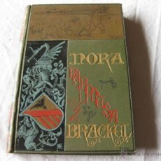 Libros antiguos: NORA. NOVELA ORIGINAL DE LA BARONESA DE BRACKEL . JAVIER MAÑÉ 1884.. Lote 40966755