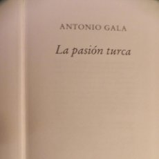 Libros antiguos: VENDO LIBRO DE ANTONIO GALA (LA PASIÓN TURCA).