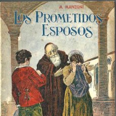 Libros antiguos: A. MANZONI - LOS PROMETIDOS ESPOSOS - ED. LA HORMIGA DE ORO - BARCELONA 1933 1ª EDICION. Lote 42700720