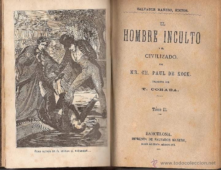 Libros antiguos: PAUL DE KOCK - EL HOMBRE INCULTO Y EL CIVILIZADO - Año ca. 1880. - Foto 4 - 48345316