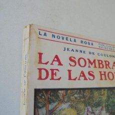 Libros antiguos: LA SOMBRA DE LAS HORAS-JEANNE DE COULOMB-15 DICIEMBRE 1928-LA NOVELA ROSA-EDT: JUVENTUD