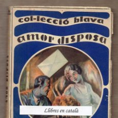 Libros antiguos: AMOR DISPOSA - JOAN NESMY - TRADUCCIÓ ROSICH CATALAN - POLÍGLOTA 1930