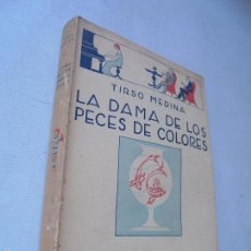 Libros antiguos: TIRSO MEDINA, LA DAMA DE LOS PECES DE COLORES- LOS HUMORISTAS, CALPE-COPYRINGHT, 1924