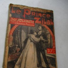 Libros antiguos: LE PRINCE ZILAH, ROMAN PARISIEN- JULES CLARETLE-S/F.- FAYARD FRERES, EDITEURS-PARIS.