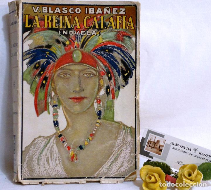 Libros antiguos: AÑO 1923. La Reina Calafia. Novela BLASCO IBAÑEZ, Vicente, 1º EDICIÓN 40.000 EJEMPLARES. - Foto 1 - 75417727