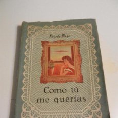 Libros antiguos: COMO TÚ ME QUERÍAS RICARDO MAZO EDITORIAL MON 1951.. Lote 104798011