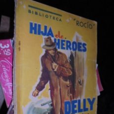 Libros antiguos: HIJA DE HEROES - M. DELLY - ED BETIS COLE ROCIO - AÑOS 30 ?. Lote 105349783
