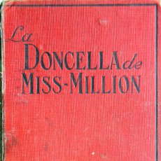 Libros antiguos: LA DONCELLA DE MISS MILLION-BERTA RUCK-ED.JUVENTUD 1927