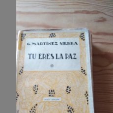 Libros antiguos: NOVELA 1934: TU ERES LA PAZ, DE G. MARTÍNEZ SIERRA. Lote 200176803