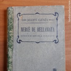 Libros antiguos: MERCÈ DE BELLAMATA. MARTÍ GENÍS. ANY 1906. Lote 307064568