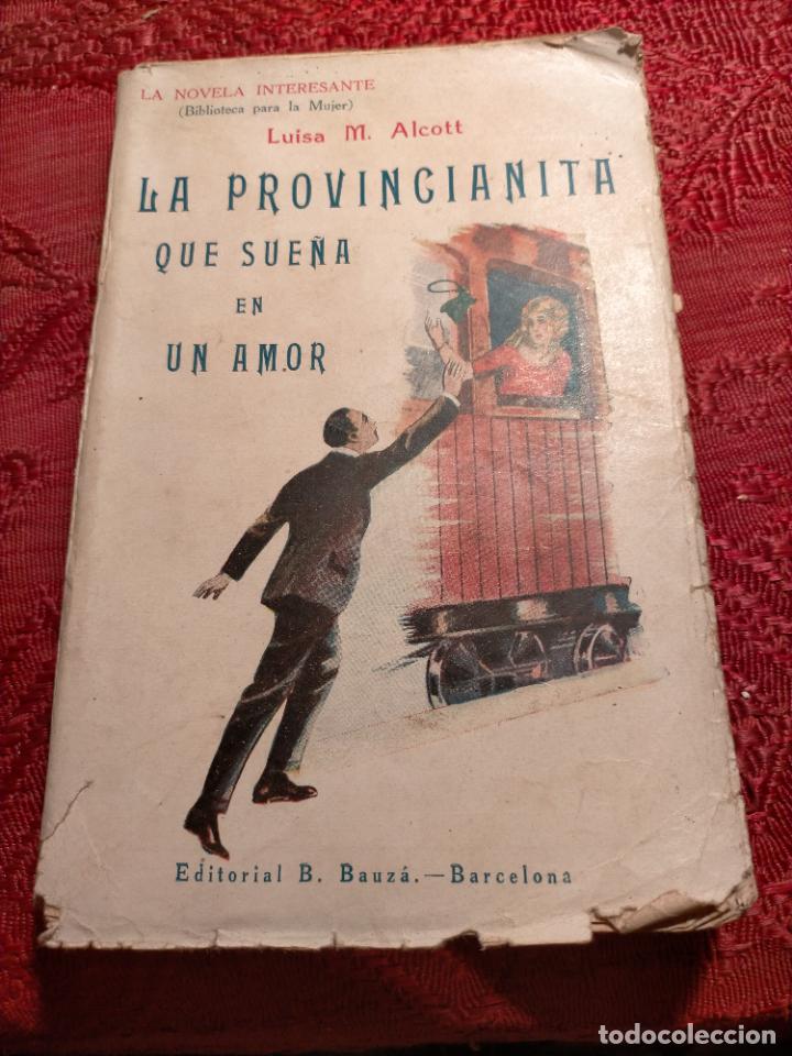 LA PROVINCIANITA QUE SUEÑA EN UN AMOR POR LUISA M.ALCOTT (Libros antiguos (hasta 1936), raros y curiosos - Literatura - Narrativa - Novela Romántica)