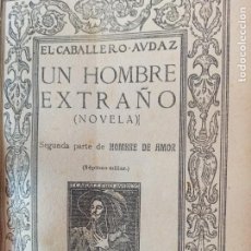 Libros antiguos: UN HOMBRE EXTRAÑO. EL CABALLERO AUDAZ. MUNDO LATINO 1922. JOSE MARIA CARRETERO.. Lote 273481308