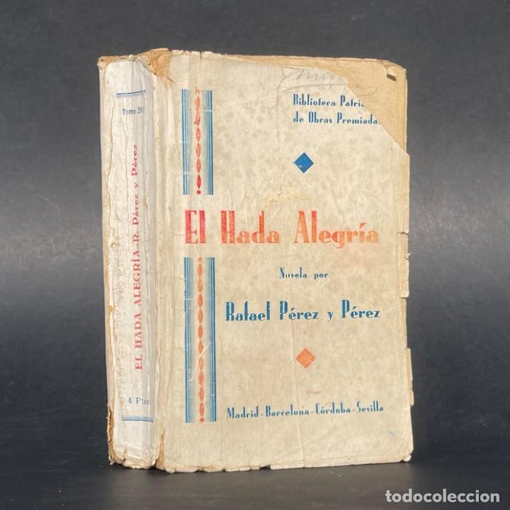 EL HADA ALEGRÍA - NOVELA ROSA - PÉREZ PÉREZ, RAFAEL - CUATRETONDETA - ALICANTE (Libros antiguos (hasta 1936), raros y curiosos - Literatura - Narrativa - Novela Romántica)