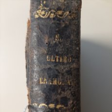 Libros antiguos: EL ÚLTIMO ENAMORADO. NOVELA DE COSTUMBRES ESPAÑOLAS. ARAGÓN Y MADRID. MADRID, 1857. RARA