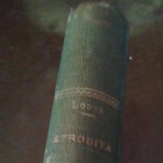 Libros antiguos: AFRODITA - PIERRE LOUYS 1921