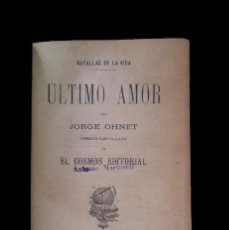 Libros antiguos: ULTIMO AMOR — JORGE OHNET — MADRID 1889. Lote 341095893