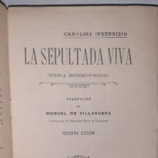 Libros antiguos: INVERNIZIO, CAROLINA: LA SEPULTADA VIVA. NOVELA HISTÓRICO-SOCIAL. BARCELONA, MAUCCI, CA. 1902