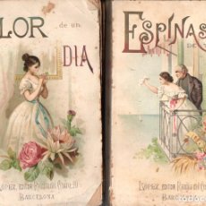 Libros antiguos: MANUEL ANGELÓN : FLOR DE UN DÍA / ESPINAS DE UNA FLOR (LÓPEZ, 1892)