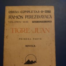 Libros antiguos: TIGRE JUAN # RAMÓN PÉREZ DE AYALA # 5 EDICIÓN # ED. PUEYO # 1928. Lote 401564194