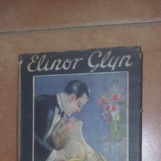 Libros antiguos: LA FILOSOFIA DEL AMOR. ELINOR GLYN. AÑO 1927.