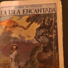 Libros antiguos: LA ISLA ENCANTADA. JEANNE DE COULOMB. 1921