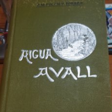 Libros antiguos: AIGUA AVALL DE JM FOLCH Y TORRES 1907 BIBLIOTECA EL POBLE CATALÁ