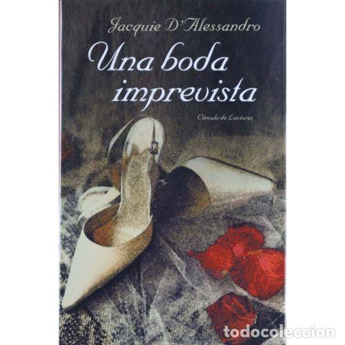 Antiquarische B&uuml;cher: UNA BODA IMPREVISTA - JACQUIE D&acute;ALESSANDRO - Sin Especificar