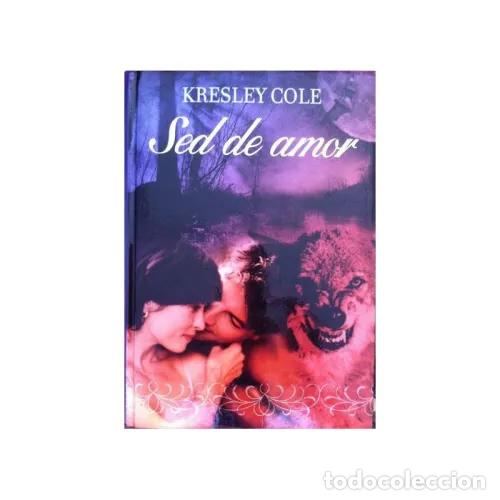 Livros antigos: Sed de Amor - Kresley Cole - RBA