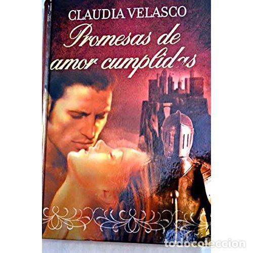 Libros antiguos: Promesas de Amor Cumplidas - Claudia Velasco - RBA