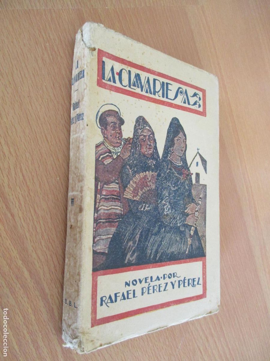 Libros antiguos: LA CLAVARIESA-RAFAEL P&Eacute;REZ Y P&Eacute;REZ- COLECCI&Oacute;N NUEVA ESPA&Ntilde;A- S/F.-
