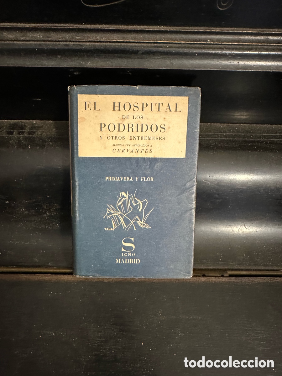 Libros antiguos: Cervantes. El hospital de los podridos. Ed. Signo. 1936-PRIMERA EDICION
