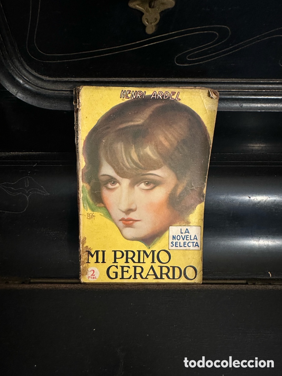 Libros antiguos: antigua de la novela &rdquo;Mi primo Gerardo&rdquo; escrita por Henri Ardel,