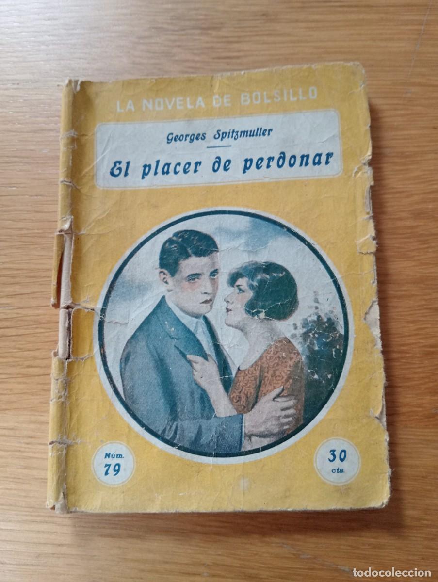 Livros antigos: A&Ntilde;O 1922. EL PLACER DE PERDONAR. GEORGES SPITZMULLER. GRAPA. IMPRENTA DE GARROF&Eacute;.