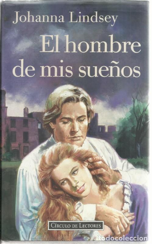 Libros antiguos: EL HOMBRE DE MIS SUE&Ntilde;OS - Johanna Lindsey - C&iacute;rculo de Lectores