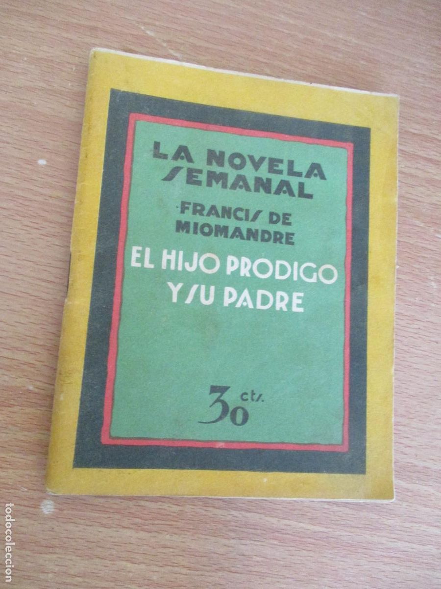 Libros antiguos: LA NOVELA SEMANAL, N&ordm;. 142- EL HIJO PR&Oacute;DIGO Y SU PADRE- 1924-PR&acute;&Ccedil;ENSA GR&Aacute;FICA.