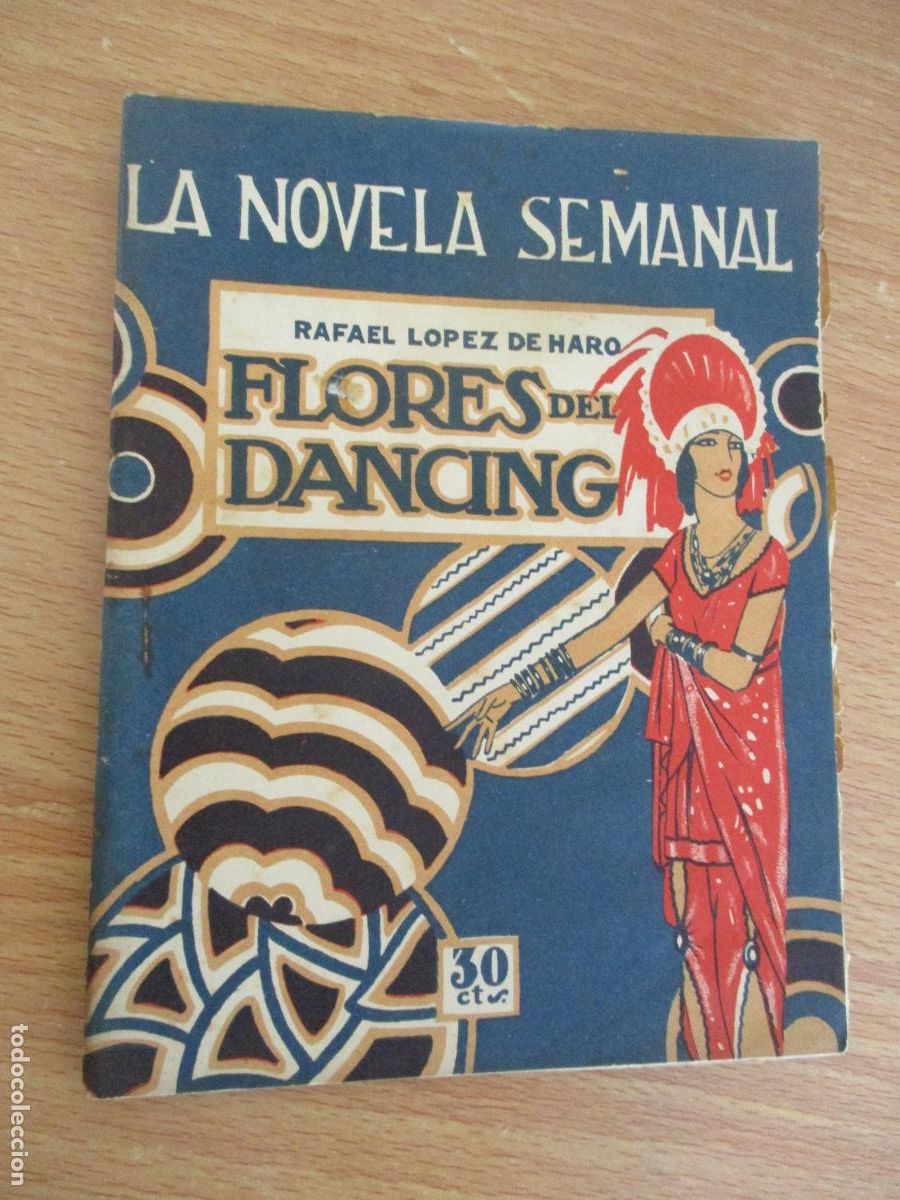 Libros antiguos: LA NOVELA SEMANAL, N&ordm;. 172- FLORES DEL DANCING - PRENSA GR&Aacute;FICA.-1924