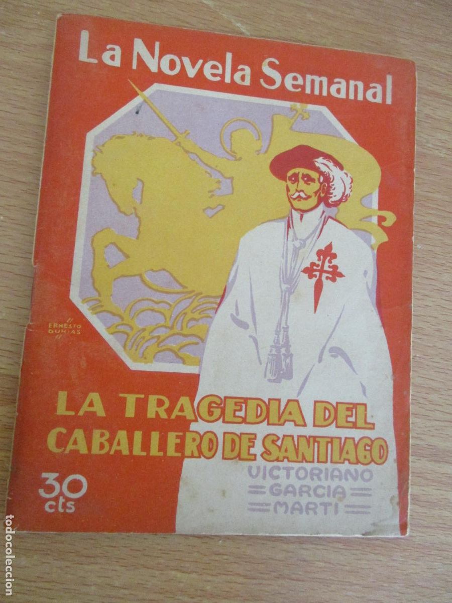 Libros antiguos: LA NOVELA SEMANAL, N&ordm;. 211- LA TRAGEDIA DEL CABALLERO DE SANTIAGO- PRENSA GR&Aacute;FICA.-1925