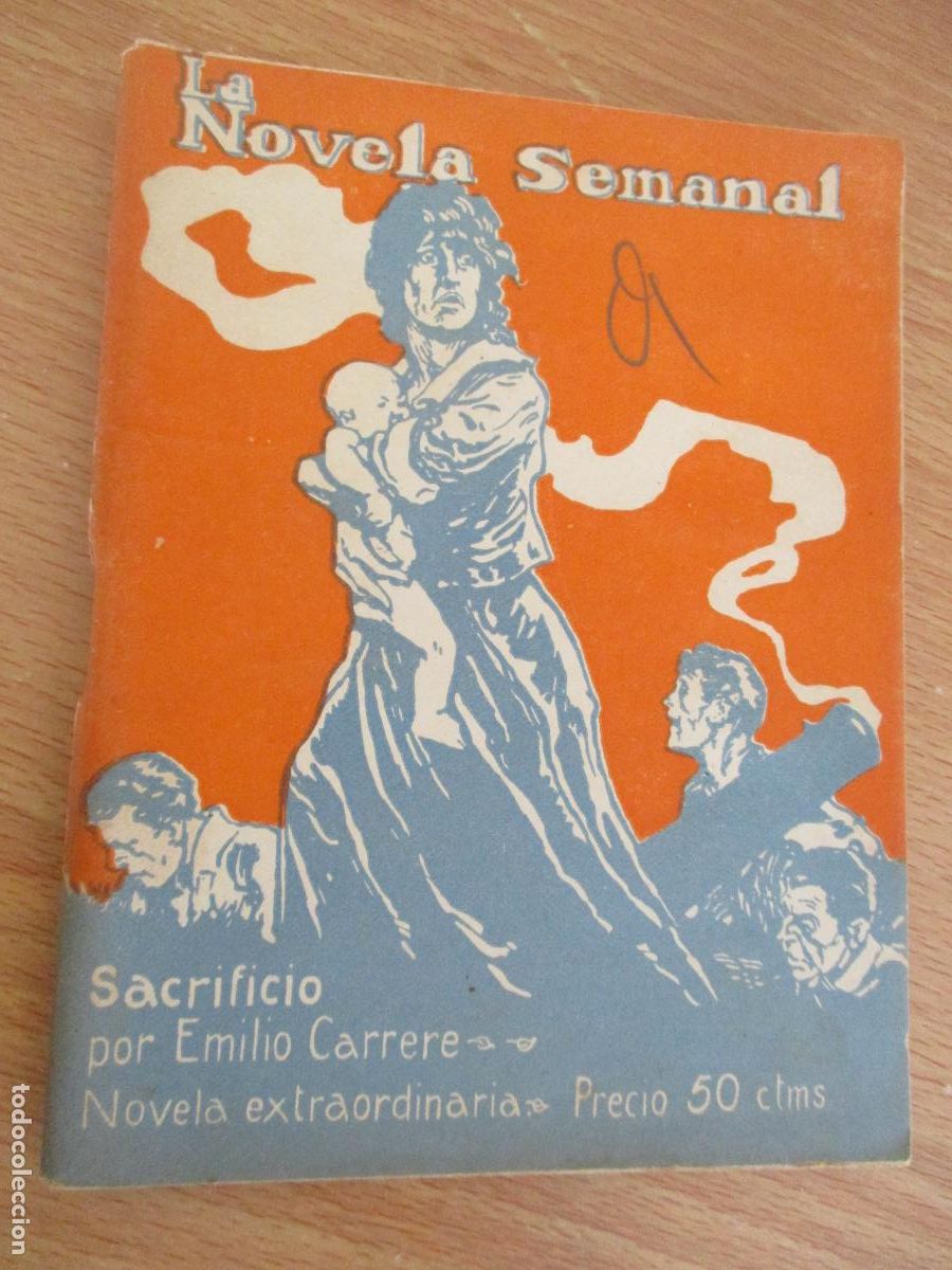 Libros antiguos: LA NOVELA SEMANAL, N&ordm;. 48, - EL SACRIFICIO - PRENSA GR&Aacute;FICA.-1922